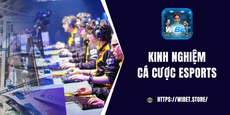Kinh nghiệm cá cược Esports