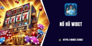 Nổ hũ WIBET