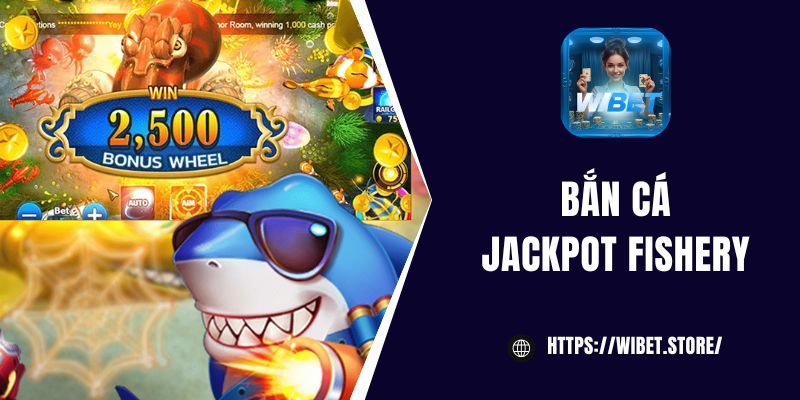 Bắn cá Jackpot Fisher